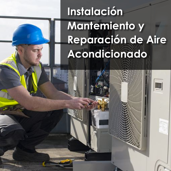 Instalación, Mantenimiento y Reperación de Aire Acondicionado